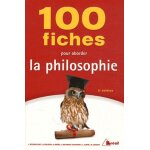 100 fiches pour aborder la philosophie