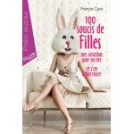 100 soucis de filles - mes solutions pour en rire - et s'en d�barrasser
