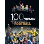 Les 100 histoires de lgende du football