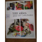 100 id�es pour les cat�chistes