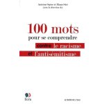 100 mots pour se comprendre contre le racisme et l'antis�mitisme