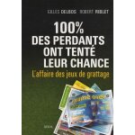 100% des perdants ont tent� leur chance - l'affaire des jeux de grattage