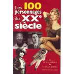 Les 100 personnages du xx i�me si�cle