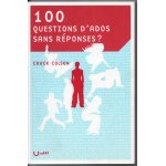 100 questions d'ados sans r�ponses ?