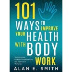 101 ways to improve your health with body work