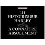 111 histoires sur harley a conna�tre absolument