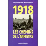 1918, les chemins de l'armistice