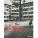 1945 - 1975 une histoire de l'habitat - 40 ensembles de logements  patrimoine du xxe si�cle