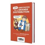199 anecdotes en grande distribution - par le blog aux 350 000 abonn�s sur les r�seaux sociaux