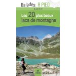 Les 20 plus beaux lacs de montagne savoie