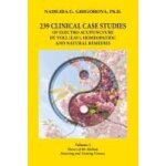 239 clinical case studies of electro acupuncture by voll (eav), homeopathic and natural remedies