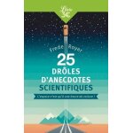 25 dr�les d'anecdotes scientifiques
