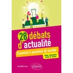 28 d�bats d'actualit� - economie et questions de soci�t�. tous concours ecrits et oraux
