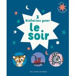3 histoires pour le soir - l'�ne trotro fait dodo - ferme les yeux - petit bateau