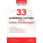 33 probl�mes corrig�s pos�s au capes de math�matiques de 1996 a 2011