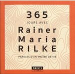 365 jours avec rainer maria rilke - paroles d'un ma�tre de vie