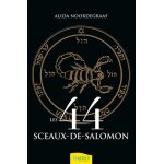 Les 44 sceaux - de - salomon - comment les d�chiffrer, comment les utiliser