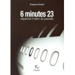 6 minutes 23 secondes séparent l'enfer du paradis 6 minutes 23 secondes séparent l'enfer du paradis