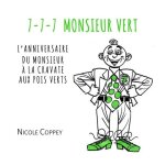 7 - 7 - 7 monsieur vert - l'anniversaire du monsieur a la cravate aux pois verts
