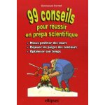 99 conseils pour r�ussir en pr�pa scientifique