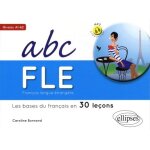 Abc fle fran�ais langue etrang�re a1 - a2 - les bases du fran�ais en 30 le�ons