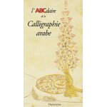 L'abcdaire de la calligraphie arabe