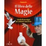 Abozzi, p: libro delle magie. giochi di prestigio per animar