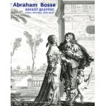 Abraham bosse - savant graveur tours, vers 1604 - 1676, paris