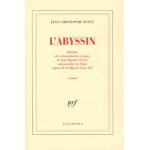 L'abyssin - relation des extraordinaires voyages de jean - baptiste poncet, ambassadeur du n�gus aupr�s ...