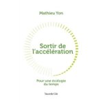 Sortir de l'acclration - pour une ecologie du temps