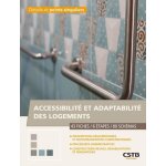 Accessibilit� et adaptabilit� des logements - 43 fiches - 6 etapes - 80 sch�mas