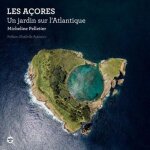 Les aores - un jardin sur l'atlantique