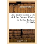Acte pour la licence - code civil - des contrats - code de proc�dure - des ajournements, des actions
