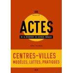 Actes de la recherche en sciences sociales n 195, d�cembre 201 - centres - villes : mod�les, luttes, ...