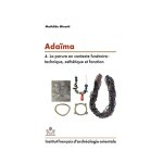 Ada�ma - volume 4, la parure en contexte fun�raire : technique, esth�tique et fonction