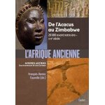 L'afrique ancienne - de l?acacus au zimbabwe - 20 000 avant notre ere - xviie si�cle