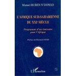 L'afrique sud - saharienne du xxie sicle - programme d'un emissaire pour l'afrique