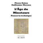 L'ge du minotaure - penser la technique