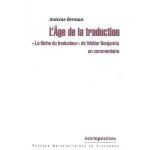 L'age de la traduction - la t�che du traducteur  de walter benjamin, un commentaire