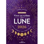 Mon agenda vivre au rythme de la lune - pouvoirs bienfaisants, sant, beaut, bien - etre