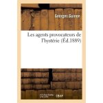 Les agents provocateurs de l'hyst�rie