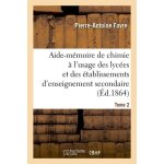Aide - m�moire de chimie a l'usage des lyc�es et des etablissements d'enseignement secondaire tome 2