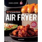 Air fryer - 107 recettes parfaites de l'entr�e aux desserts