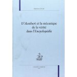 D'alembert et la m�canique de la v�rit� dans l'encyclop�die