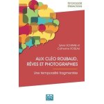 Alix cl�o roubaud, r�ves et photographies - une temporalit� fragment�e