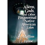 Aliens, gods, and other paranormal native american tales