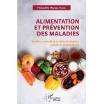 Alimentation et prvention des maladies - diabte, maladies cardiovasculaires, cancer et ostoporose