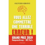 Vous allez commettre une terrible erreur ! - combattre les biais cognitifs pour prendre de meilleures ...