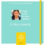 L'alliance - a quoi ca sert de croire en dieu ?  le guide du cat�ch�te (1 dvd)