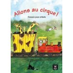 Allons au cirque ! - franais pour enfants